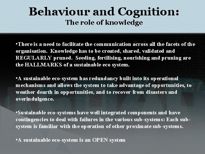 Behaviour and Cognition: The role of knowledge • There is a need to facilitate