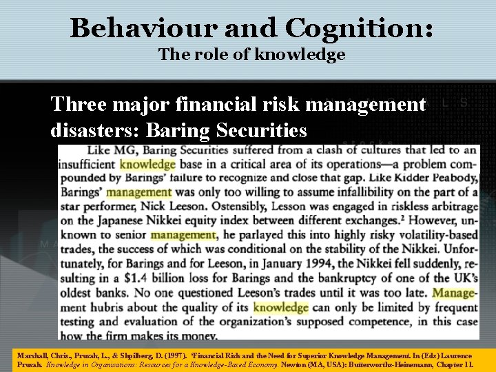 Behaviour and Cognition: The role of knowledge Three major financial risk management disasters: Baring