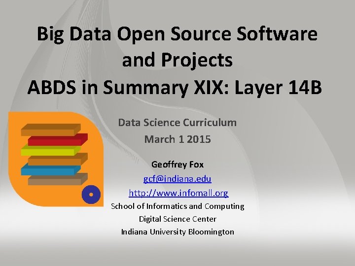 Big Data Open Source Software and Projects ABDS in Summary XIX: Layer 14 B