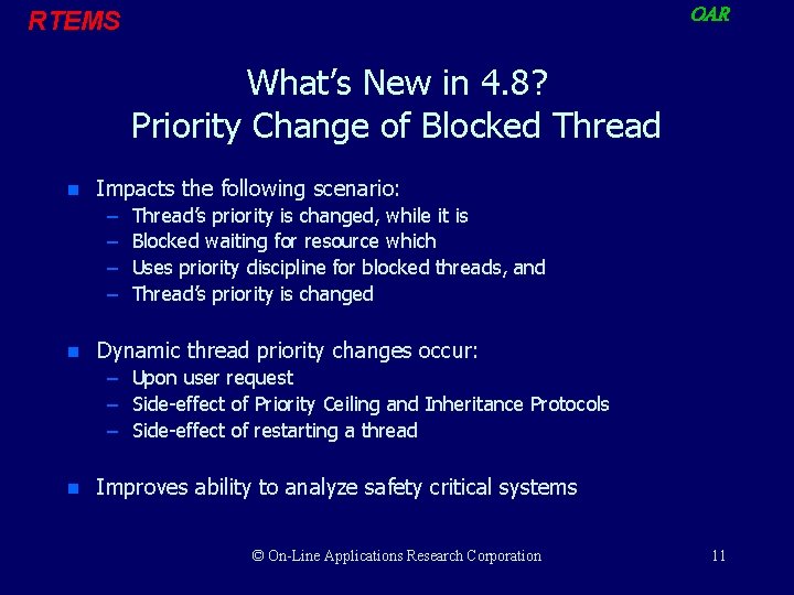 OAR RTEMS What’s New in 4. 8? Priority Change of Blocked Thread n Impacts