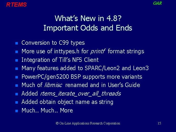 OAR RTEMS What’s New in 4. 8? Important Odds and Ends n n n