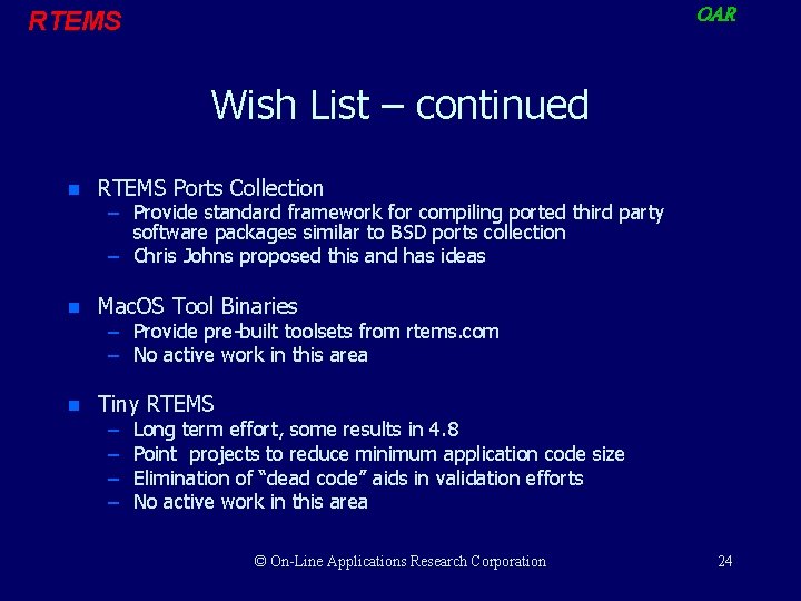 OAR RTEMS Wish List – continued n RTEMS Ports Collection n Mac. OS Tool