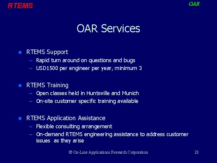 OAR RTEMS OAR Services n RTEMS Support – Rapid turn around on questions and