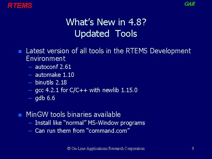 OAR RTEMS What’s New in 4. 8? Updated Tools n Latest version of all