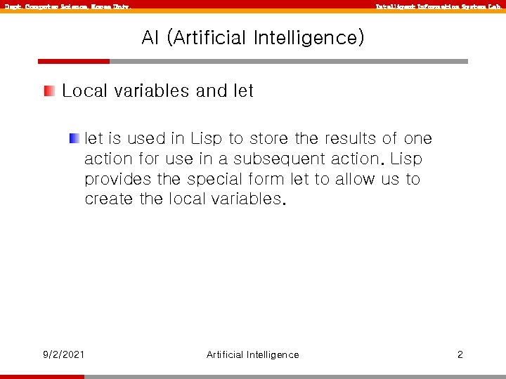 Dept. Computer Science, Korea Univ. Intelligent Information System Lab. AI (Artificial Intelligence) Local variables