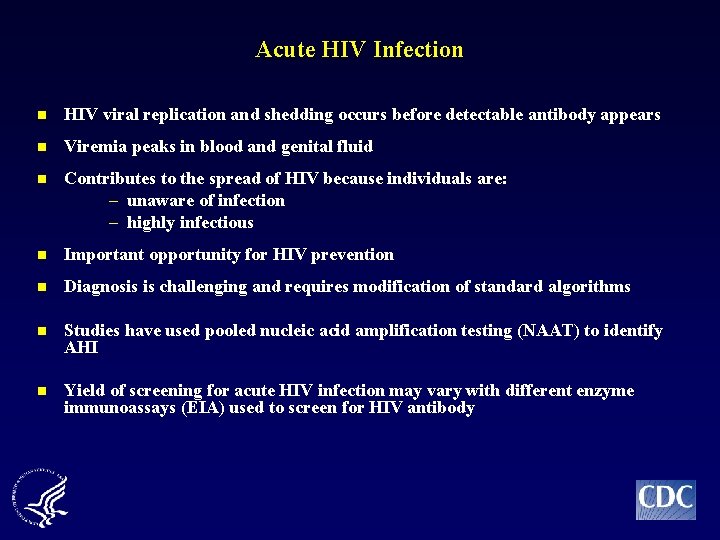 Acute HIV Infection n HIV viral replication and shedding occurs before detectable antibody appears