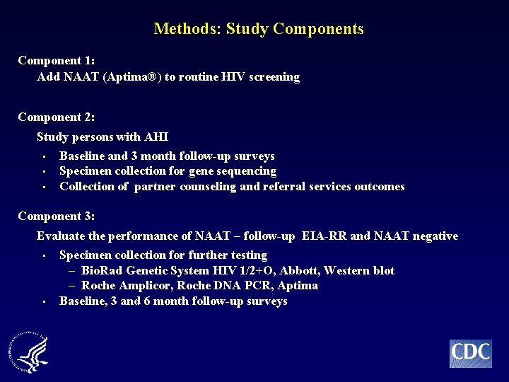 Methods: Study Components Component 1: Add NAAT (Aptima®) to routine HIV screening Component 2: