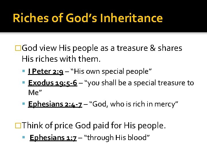 Riches of God’s Inheritance �God view His people as a treasure & shares His