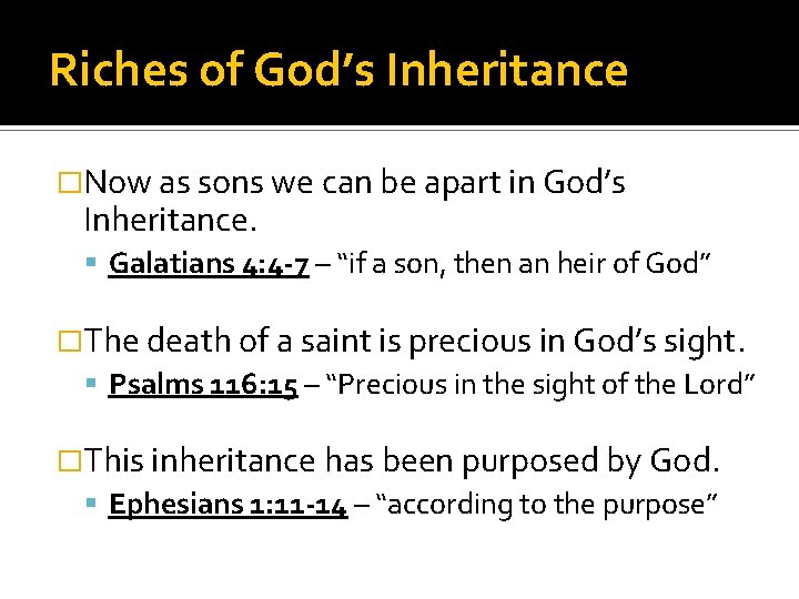 Riches of God’s Inheritance �Now as sons we can be apart in God’s Inheritance.