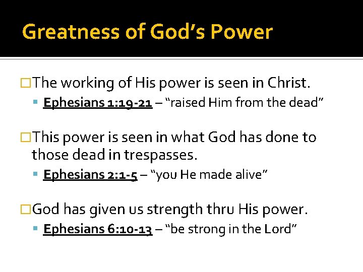 Greatness of God’s Power �The working of His power is seen in Christ. Ephesians