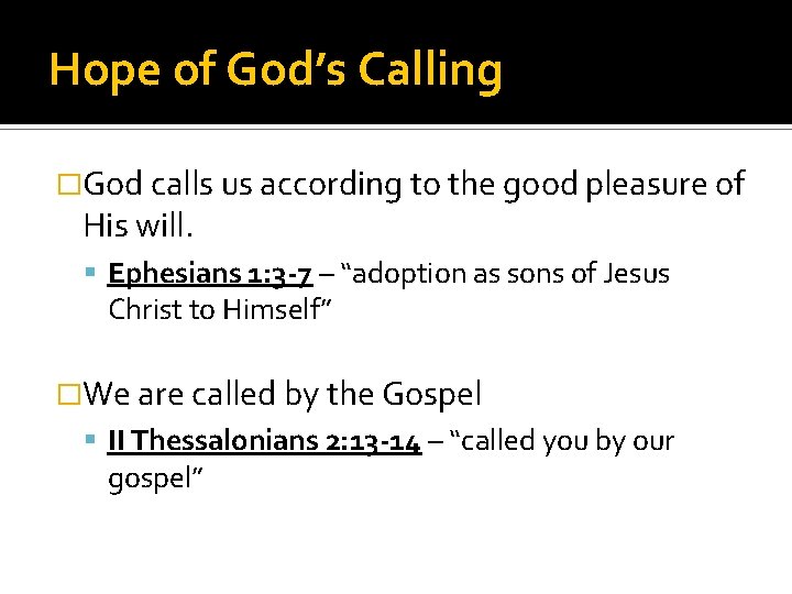 Hope of God’s Calling �God calls us according to the good pleasure of His