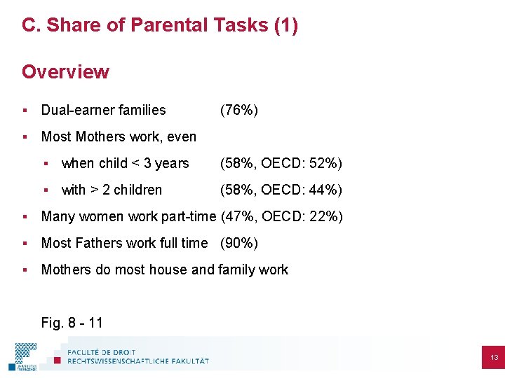C. Share of Parental Tasks (1) Overview § Dual-earner families § Most Mothers work,