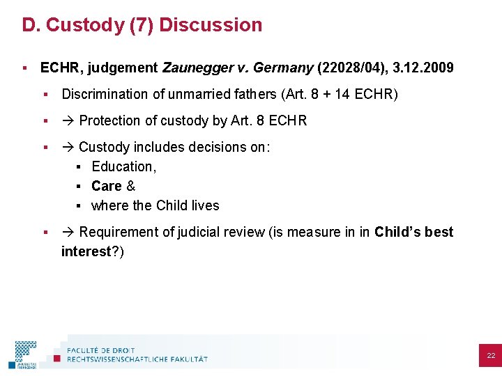 D. Custody (7) Discussion § ECHR, judgement Zaunegger v. Germany (22028/04), 3. 12. 2009