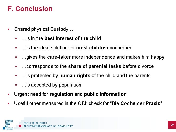 F. Conclusion § Shared physical Custody… § …is in the best interest of the