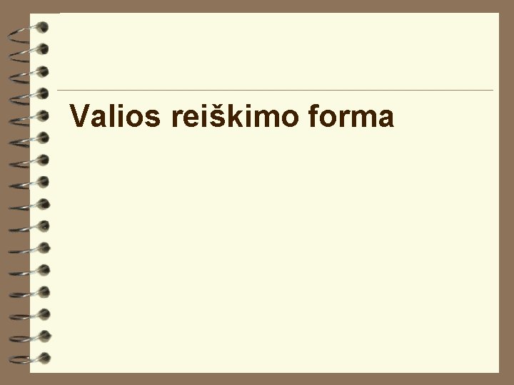 Valios reiškimo forma 