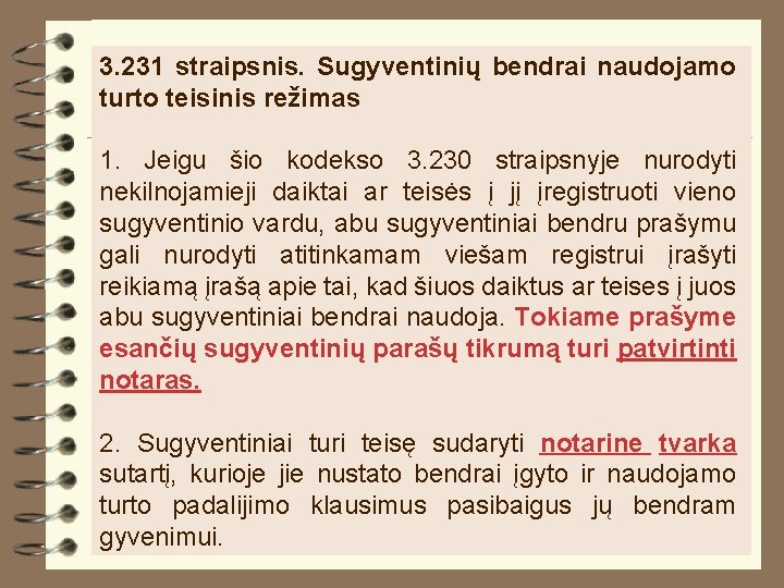 3. 231 straipsnis. Sugyventinių bendrai naudojamo turto teisinis režimas 1. Jeigu šio kodekso 3.