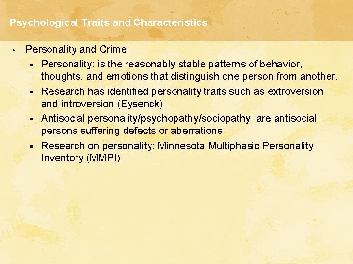 Psychological Traits and Characteristics • Personality and Crime § Personality: is the reasonably stable