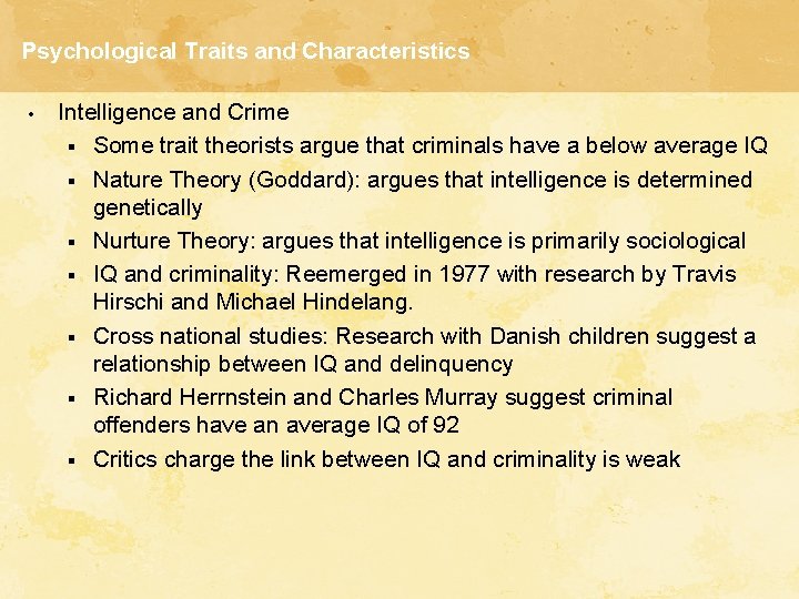 Psychological Traits and Characteristics • Intelligence and Crime § Some trait theorists argue that