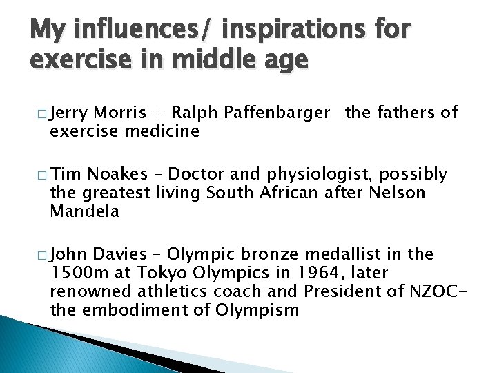 My influences/ inspirations for exercise in middle age � Jerry Morris + Ralph Paffenbarger