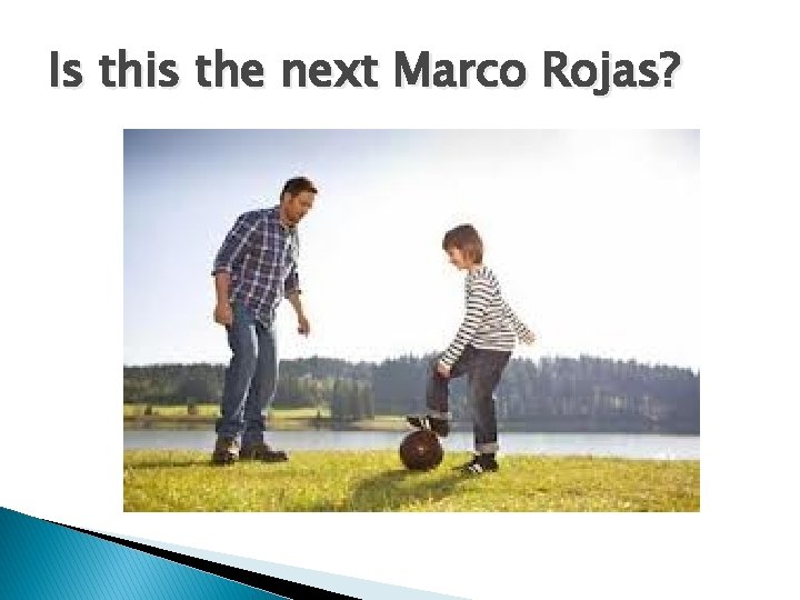 Is this the next Marco Rojas? 