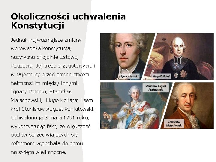 Okoliczności uchwalenia Konstytucji Jednak najważniejsze zmiany wprowadziła konstytucja, nazywana oficjalnie Ustawą Rządową. Jej treść