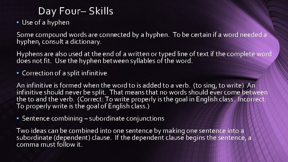 Day Four– Skills • Use of a hyphen Some compound words are connected by