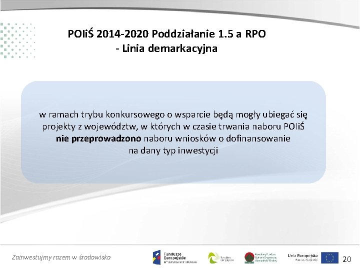 POIiŚ 2014 -2020 Poddziałanie 1. 5 a RPO - Linia demarkacyjna w ramach trybu