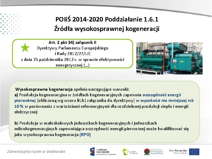 POIiŚ 2014 -2020 Poddziałanie 1. 6. 1 Źródła wysokosprawnej kogeneracji Art. 2 pkt 34)