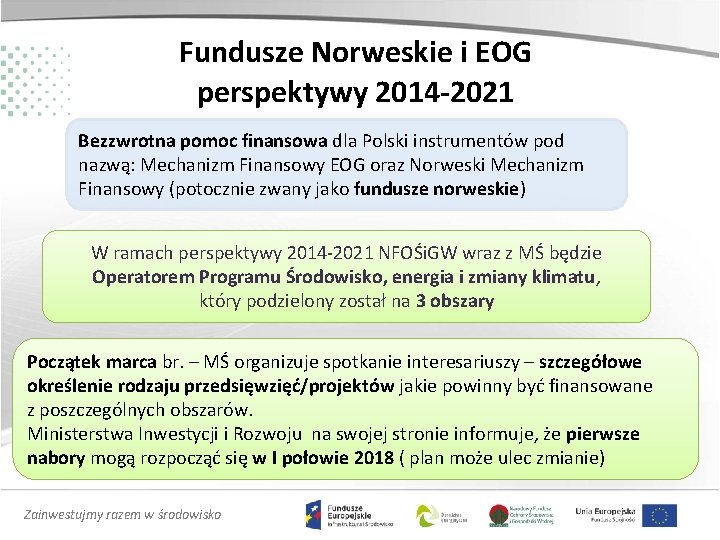 Fundusze Norweskie i EOG perspektywy 2014 -2021 Bezzwrotna pomoc finansowa dla Polski instrumentów pod