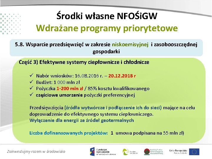 Środki własne NFOŚi. GW Wdrażane programy priorytetowe 5. 8. Wsparcie przedsięwzięć w zakresie niskoemisyjnej