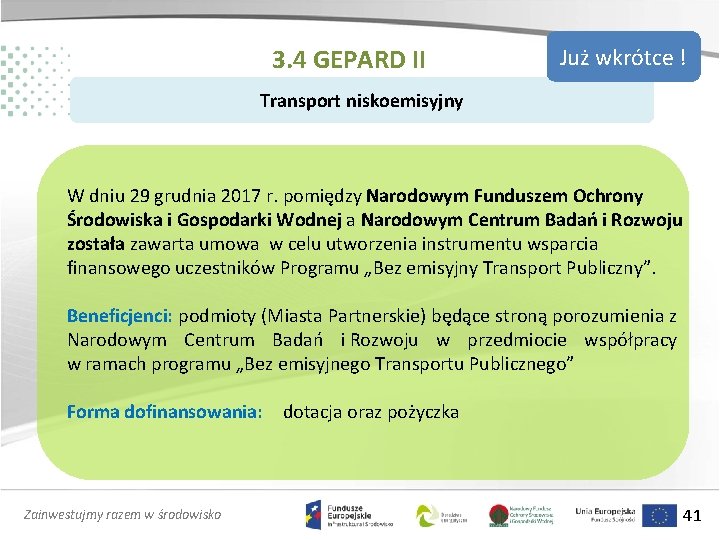 3. 4 GEPARD II Już wkrótce ! Transport niskoemisyjny W dniu 29 grudnia 2017