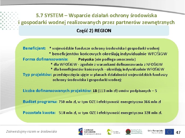 5. 7 SYSTEM – Wsparcie działań ochrony środowiska i gospodarki wodnej realizowanych przez partnerów