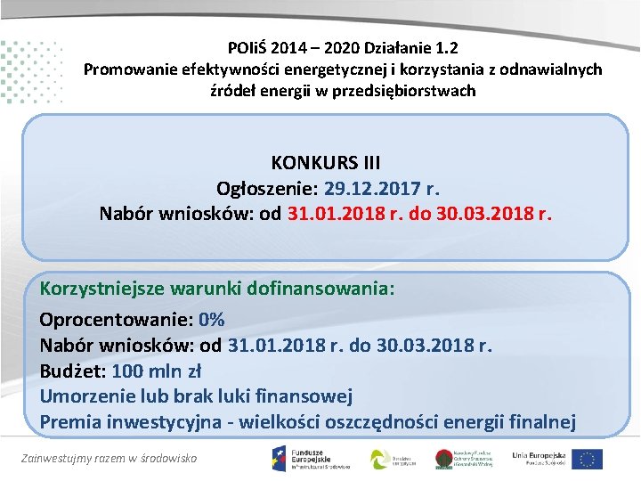 POIiŚ 2014 – 2020 Działanie 1. 2 Promowanie efektywności energetycznej i korzystania z odnawialnych