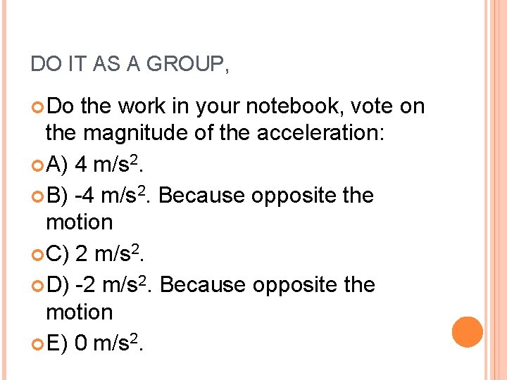 DO IT AS A GROUP, Do the work in your notebook, vote on the