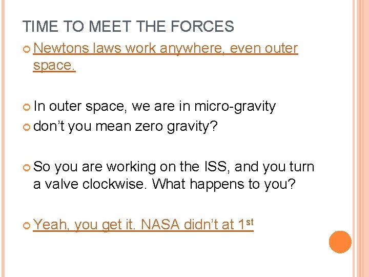 TIME TO MEET THE FORCES Newtons laws work anywhere, even outer space. In outer