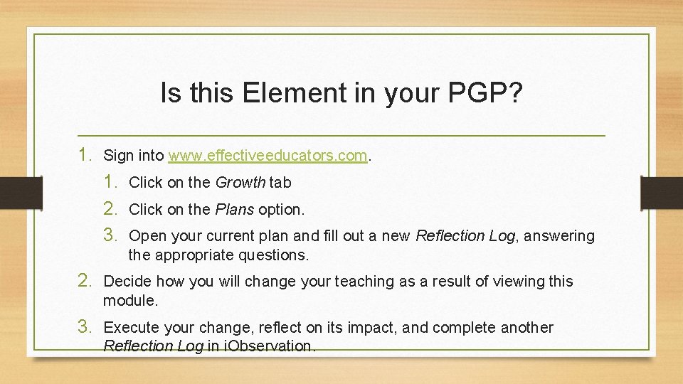 Is this Element in your PGP? 1. Sign into www. effectiveeducators. com. 1. Click Is this Element in your PGP? 1. Sign into www. effectiveeducators. com. 1. Click