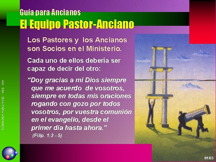 Guía para Ancianos El Equipo Pastor-Anciano Los Pastores y los Ancianos son Socios en