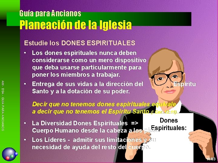 Guía para Ancianos Planeación de la Iglesia Estudie los DONES ESPIRITUALES • Los dones