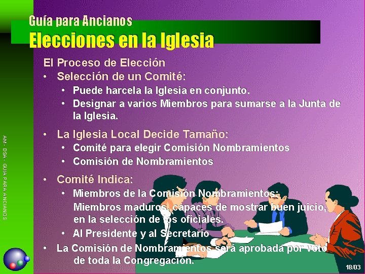 Guía para Ancianos Elecciones en la Iglesia El Proceso de Elección • Selección de