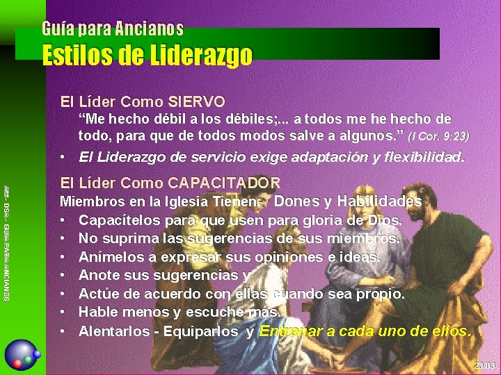 Guía para Ancianos Estilos de Liderazgo El Líder Como SIERVO “Me hecho débil a