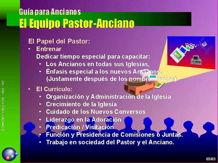Guía para Ancianos El Equipo Pastor-Anciano El Papel del Pastor: AM - DSA -