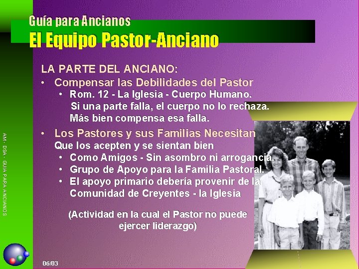 Guía para Ancianos El Equipo Pastor-Anciano LA PARTE DEL ANCIANO: • Compensar las Debilidades