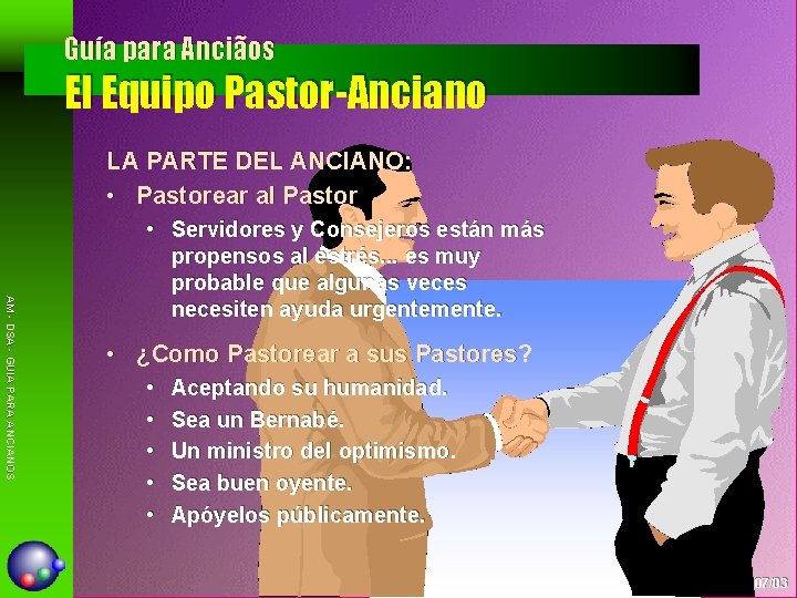 Guía para Anciãos El Equipo Pastor-Anciano LA PARTE DEL ANCIANO: • Pastorear al Pastor
