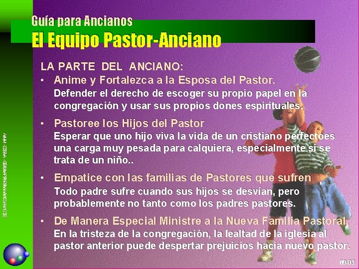 Guía para Ancianos El Equipo Pastor-Anciano LA PARTE DEL ANCIANO: • Anime y Fortalezca