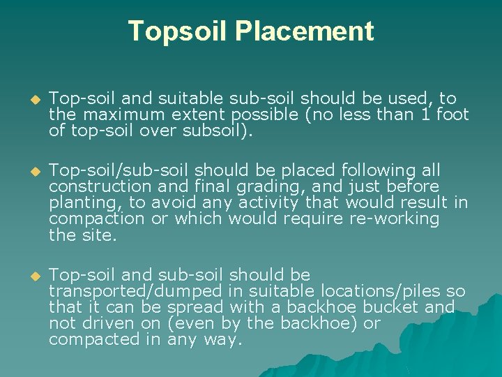 Topsoil Placement u Top-soil and suitable sub-soil should be used, to the maximum extent