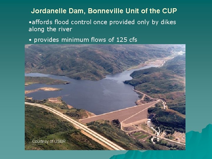 Jordanelle Dam, Bonneville Unit of the CUP • affords flood control once provided only