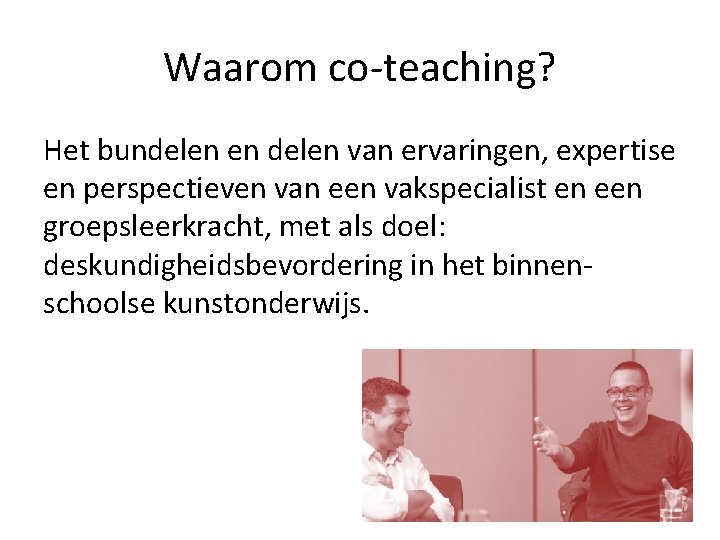Waarom co-teaching? Het bundelen en delen van ervaringen, expertise en perspectieven van een vakspecialist