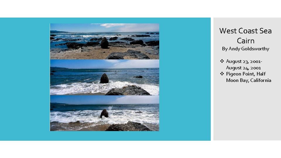 West Coast Sea Cairn By Andy Goldsworthy v August 23, 2001 August 24, 2001