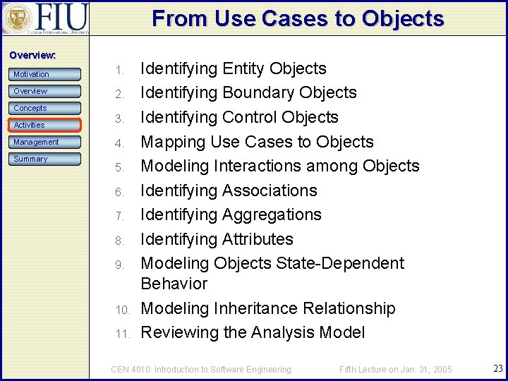 From Use Cases to Objects Overview: Motivation Overview 1. 2. Concepts Activities Management Summary