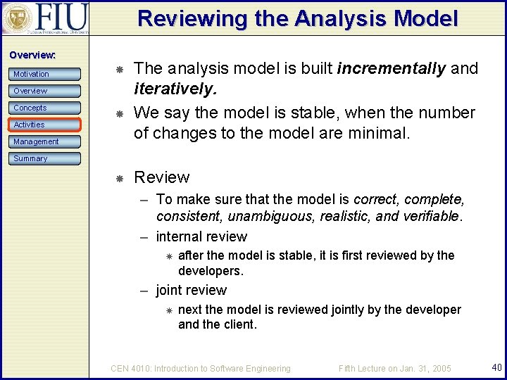 Reviewing the Analysis Model Overview: Motivation Overview Concepts Activities Management The analysis model is